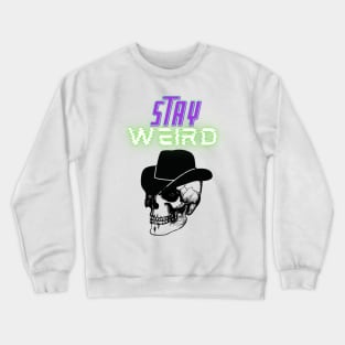 Stay weird Crewneck Sweatshirt